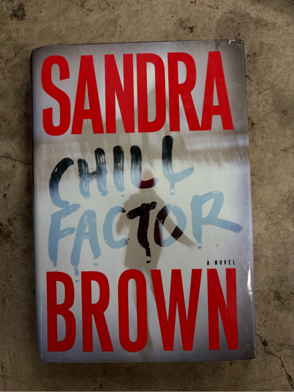 Sandra Brown Chill Factor Hardcover 2005 Simon & Schuster Suspense Dust Jacket